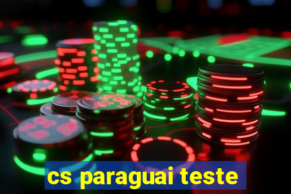 cs paraguai teste